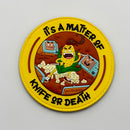 It's A Matter of Knife or Death Velcro/PVC Patch